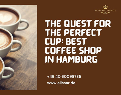 Perfect Cup: Best Coffee Shop in Hamburg
