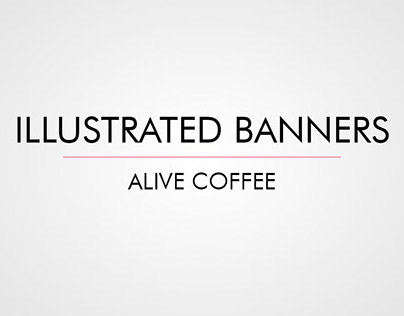 Alive Coffee - Illustrated banners 
