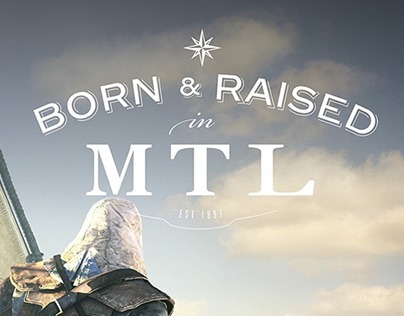 Born & Raised in Montreal Ubisoft