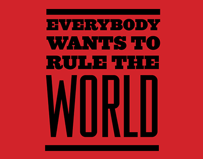 Everybody Wants To Rule The World - Culture Editorial