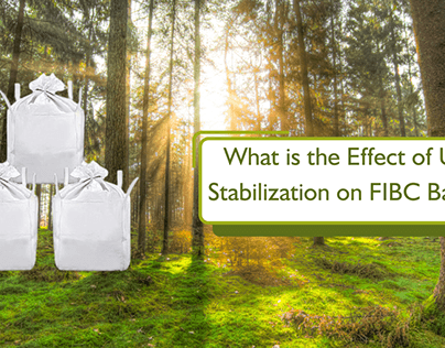 What is the Effect of UV Stabilization on FIBC bags?