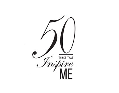 50 Things That Inspire Me