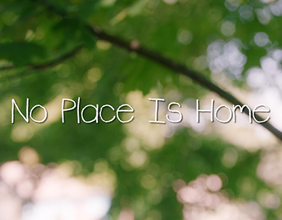 Project thumbnail - No Place Is Home