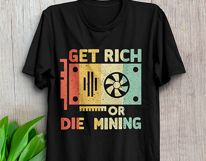 Get Rich or Die Mining Trying Classic T-Shirt