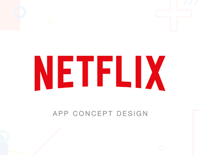 Netflix App Concept Design