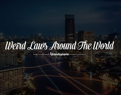Weird Laws Around The World