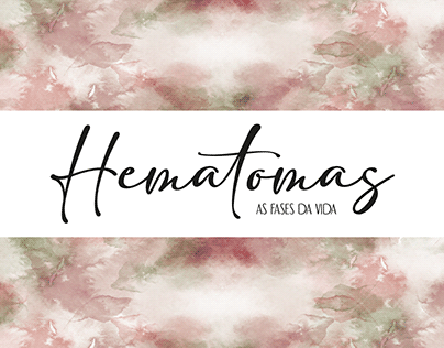 Projeto Hematomas | As fases da vida