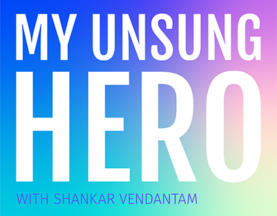 My Unsung Hero - Visual Podcast