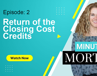 Edan Gelt - Minute of Mortgage - Closing Cost Credits