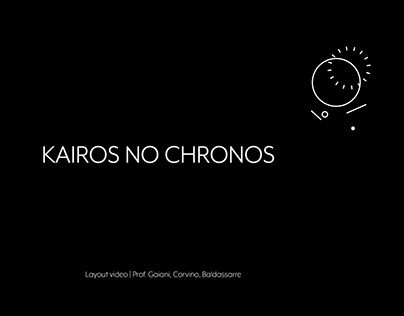 KAIROS NO CHRONOS | VIDEO