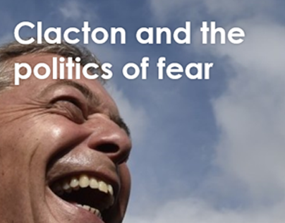 Clacton and the politics of fear