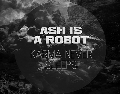Karma Never Sleeps Single Cover | Ash Is A Robot