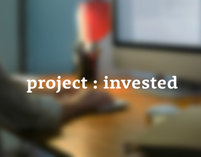 project : invested 