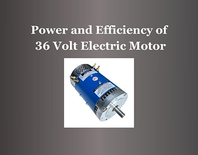 Power and Efficiency of 36 Volt Electric Motor