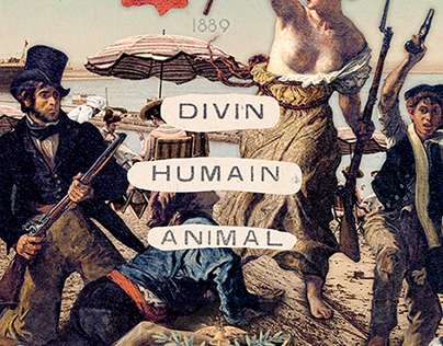 Divin, Humain, Animal (Digital Collage 2014)