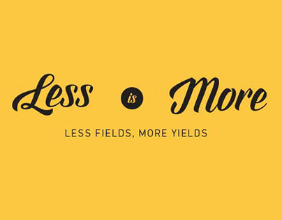 Less Is More - Less Fields, More Yields