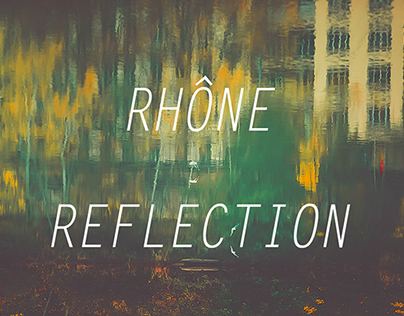 RHÔNE REFLECTION