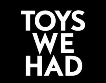 Toys we had