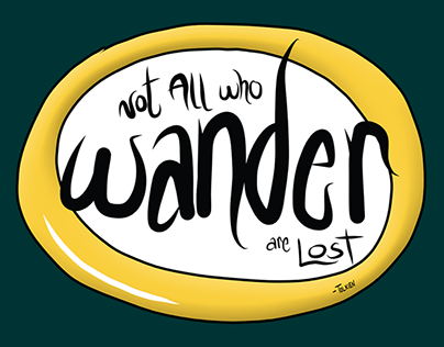 "Not All Who Wander Are Lost" Fine Art Prints