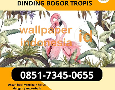 VENDOR WALLPAPER DINDING BOGOR TROPIS