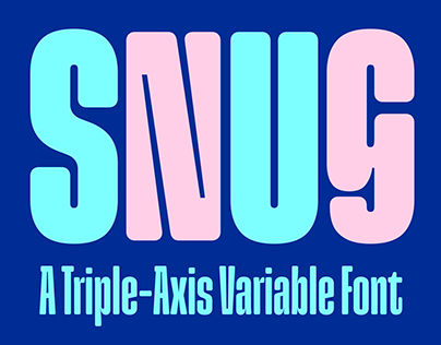 Snug: Triple-Axis Variable Font
