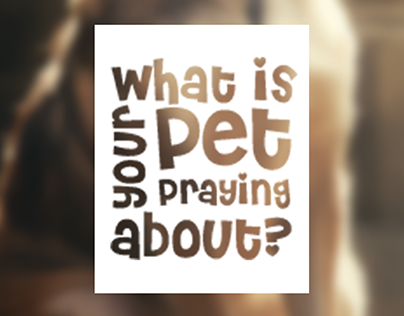 What is your Pet Praying about?