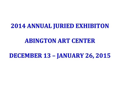 2014 Annual Juried Show, Abington Art Center