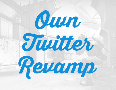 Own Twitter Revamp