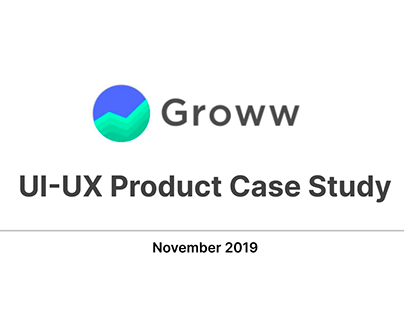 Groww - UI-UX Product Case Study
