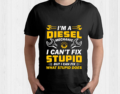 I'm a Diesel Mechanic T shirt Design