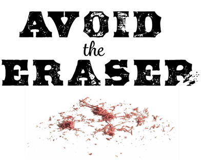 Avoid the Eraser