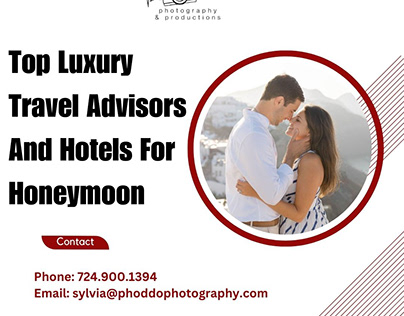 Top Luxury Travel Advisors And Hotels For Honeymoon