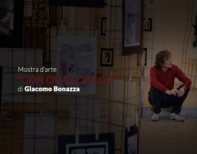 Mostra d'arte "CON QUAL CHE GO" di Giacomo Bonazza