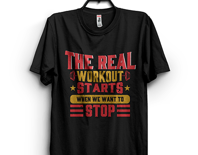 The real workout when we want to stop t-shirt