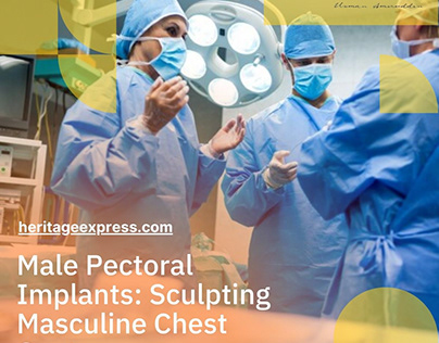 Male Pectoral Implants: Sculpting Masculine Chest