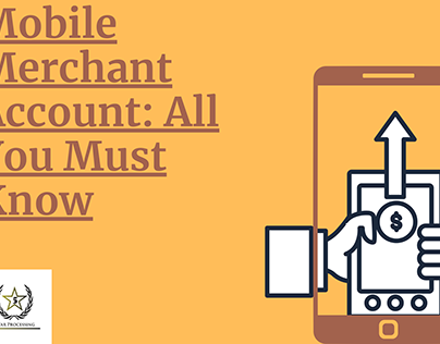 Mobile Merchant Account : All You Must know