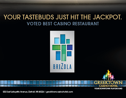 Greektown Casino - Print ads for Brizola Restaurant