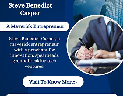 Steve Benedict Casper - A Maverick Entrepreneur