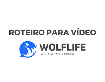 Roteiro de vídeo | WolfLife