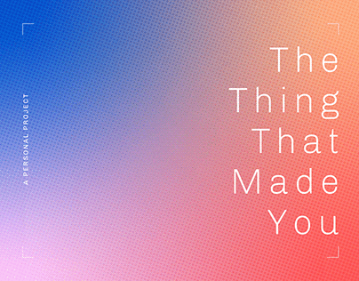 The Thing That Made You