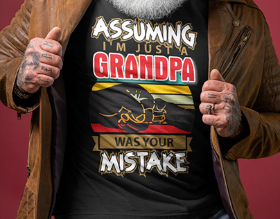 Assuming i'm just a grandpa was your mistake