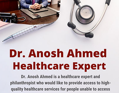 Dr. Anosh Ahmed - Healthcare Expert