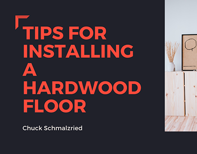 Tips For Installing A Hardwood Floor