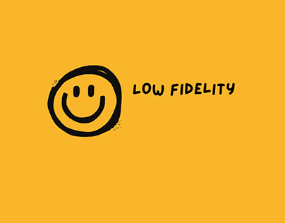 Low fidelity