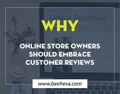 Why Online Store Owners Should Embrace Customer Reviews