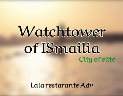 Watchtower of Ismailia (videography )