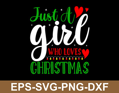 Just A Girl Who Loves Christmas SVG