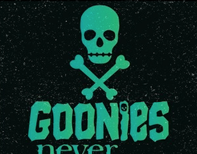 The Goonies Never Say Die...