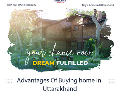Advantages Of Buying home in Uttarakhand