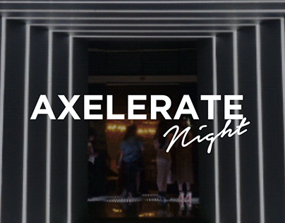 AXELERATE NIGHT | VISUAL EXPERIENCE